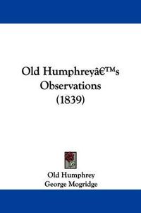 Cover image for Old Humphreya -- S Observations (1839)