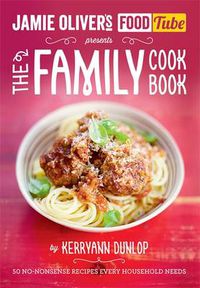 Cover image for Jamie's Food Tube: The Family Cookbook