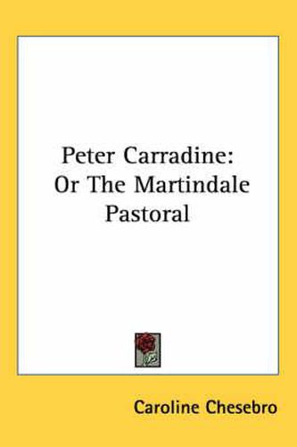 Cover image for Peter Carradine: Or the Martindale Pastoral