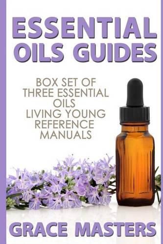 Cover image for Essential Oils Guides: Box Set of Three Essential Oils Living Young Reference Manuals