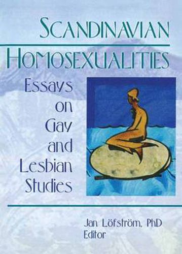 Cover image for Scandinavian Homosexualities: Essays on Gay and Lesbian Studies: Essays on Gay and Lesbian Studies