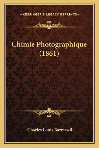 Cover image for Chimie Photographique (1861)