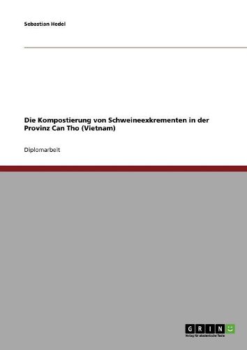 Cover image for Die Kompostierung Von Schweineexkrementen in Der Provinz Can Tho (Vietnam)