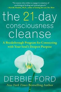 Cover image for The 21-Day Consciousness Cleanse: A Breakthrough Program for Connecting with Your Soul's Deepest Purpose