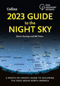 Cover image for 2023 Guide to the Night Sky: A Month-by-Month Guide to Exploring the Skies Above North America