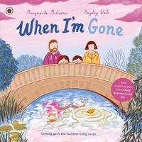 Cover image for When I'm Gone: A Picture Book About Grief