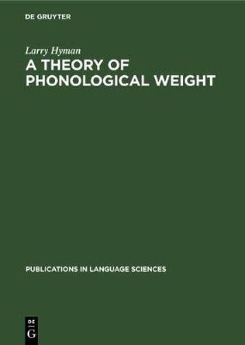 Cover image for A theory of phonological weight