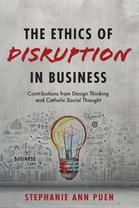 Cover image for The Ethics of Disruption in Business