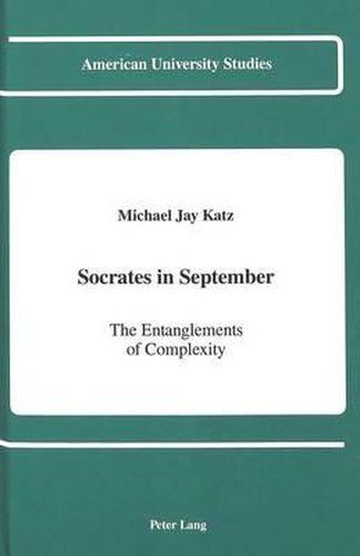 Socrates in September: The Entanglements of Complexity