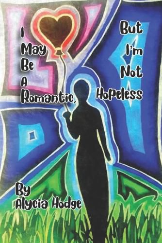 Cover image for I May Be A Romantic, But I'm Not Hopeless