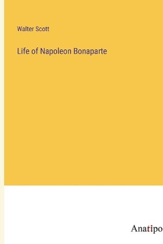 Cover image for Life of Napoleon Bonaparte