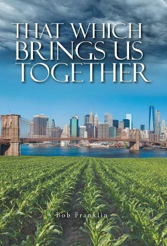 Cover image for That Which Brings Us Together