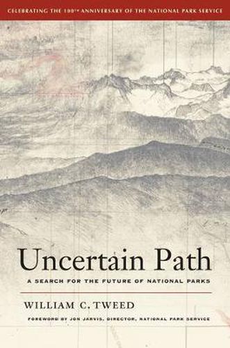 Cover image for Uncertain Path: A Search for the Future of National Parks