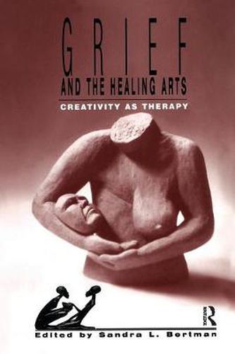 Cover image for Grief and the Healing Arts: Creativity as Therapy