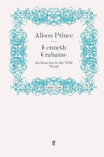 Cover image for Kenneth Grahame: An Innocent in the Wild Wood