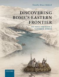 Cover image for Discovering Rome's Eastern Frontier: On Foot Through a Vanished World