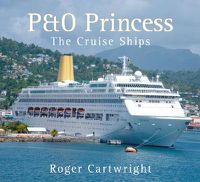 Cover image for P&O Princess: The Cruise Ships