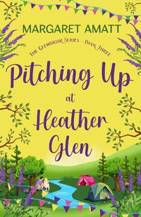 Cover image for Pitching Up at Heather Glen