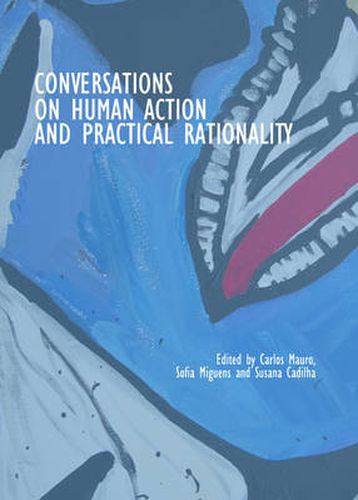 Cover image for Conversations on Human Action and Practical Rationality