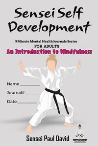 Cover image for Sensei Self Development Mental Health Chronicles Series An Introduction To Mindfulness