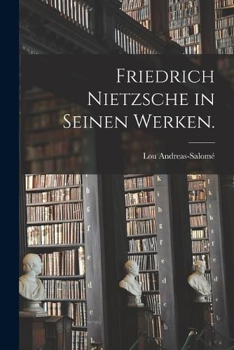 Cover image for Friedrich Nietzsche in seinen Werken.
