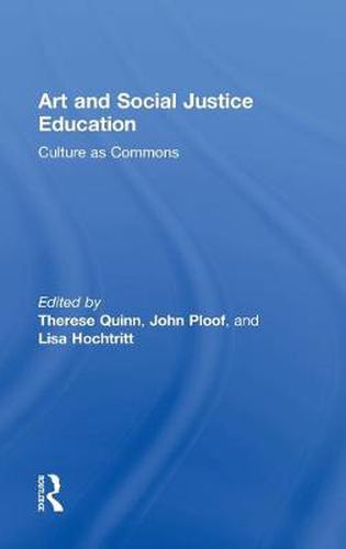 Cover image for Art and Social Justice Education: Culture as Commons