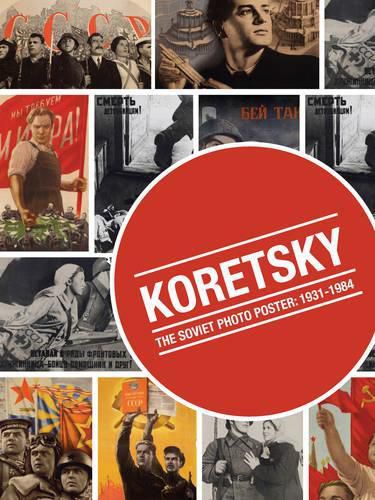 Cover image for Koretsky: The Soviet Photo Poster: 1931-1964