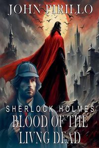 Cover image for Sherlock Holmes, Blood of the Living Dead