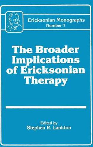 Cover image for Broader Implications Of Ericksonian Therapy