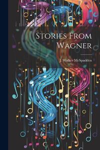 Cover image for Stories From Wagner