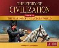 Cover image for Story of Civilization: The Making of the Modern World Audio CD