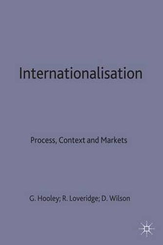 Internationalisation: Process, Context and Markets