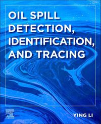 Cover image for Oil Spill Detection, Identification, and Tracing