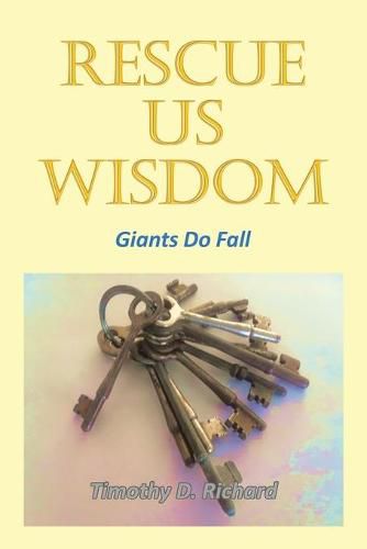 Cover image for Rescue Us Wisdom: Giants Do Fall