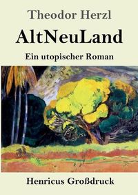 Cover image for AltNeuLand (Grossdruck): Ein utopischer Roman