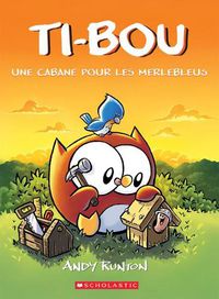 Cover image for Ti-Bou: N Degrees 2 - Une Cabane Pour Les Merlebleus