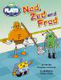 Cover image for Bug Club Plays - Gold: Ned, Zed and Fred (Reading Level 21-22/F&P Level L-M)