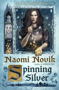 Cover image for Spinning Silver: A Novel