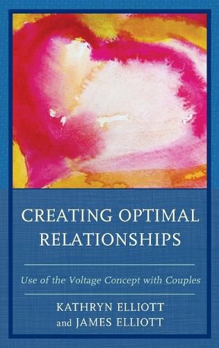 Cover image for Creating Optimal Relationships: Use of the Voltage Concept with Couples
