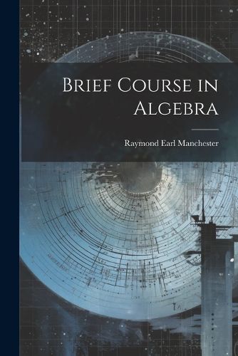 Cover image for Brief Course in Algebra