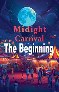 Cover image for Midnight Carnival The Beginning