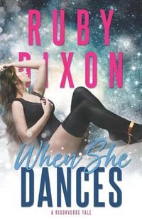 Cover image for When She Dances: A SciFi Alien Romance