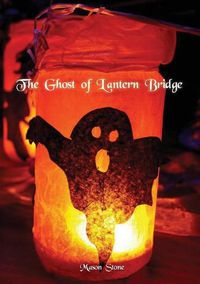 Cover image for The Ghost of Lantern Bridge