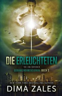 Cover image for Die Erleuchteten - The Enlightened (Gedankendimensionen 3)