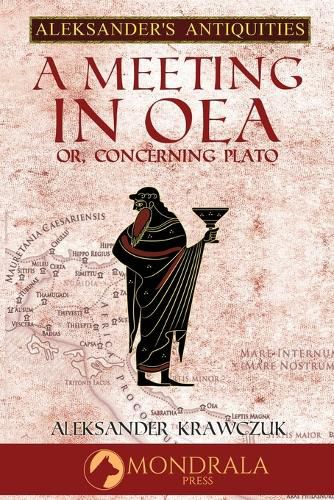 Cover image for A Meeting in Oea, or Concerning Plato