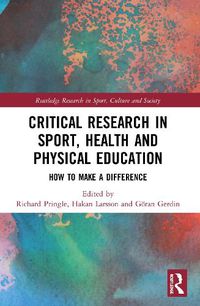 Cover image for Critical Research in Sport, Health and Physical Education: How to Make a Difference