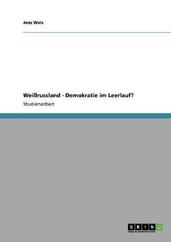 Cover image for Weissrussland - Demokratie im Leerlauf?