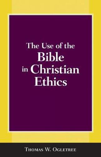 Cover image for The Use of the Bible in Christian Ethics