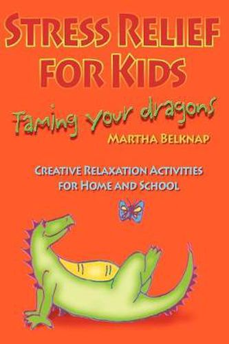 Cover image for Stress Relief for Kids: Taming Your Dragons