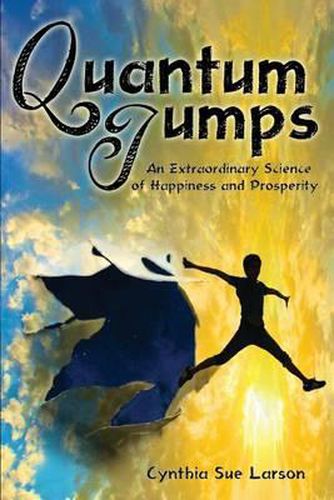 Cover image for Quantum Jumps: An Extraordinary Science of Happiness and Prosperity